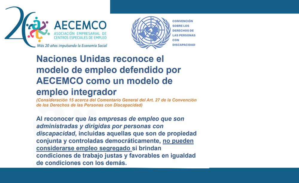 Naciones Unidas reconoce el modelo de empleo defendido por AECEMCO como un modelo de empleo integrador/